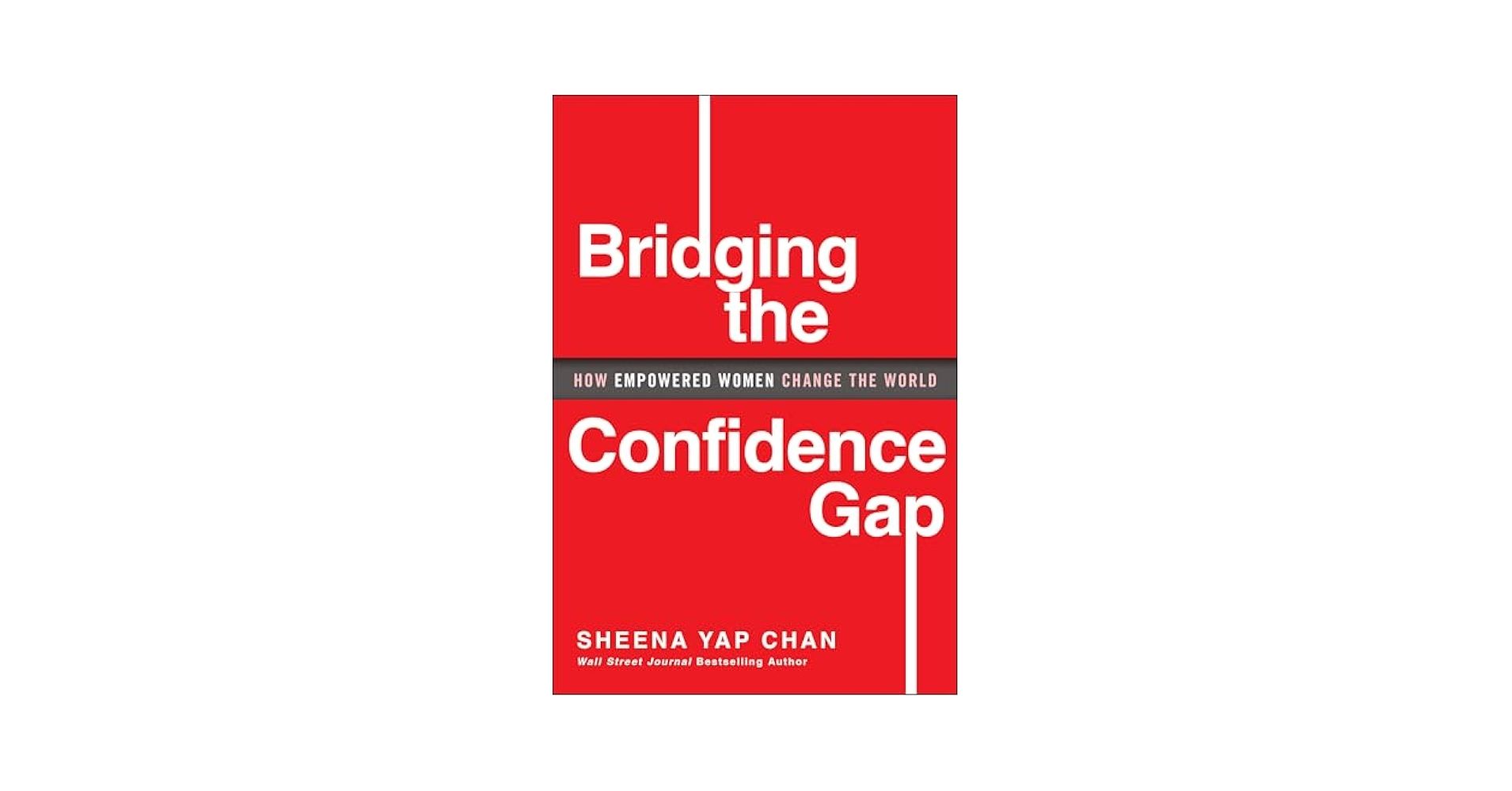 Bridging the Confidence Gap: How Empowered Women Change the World